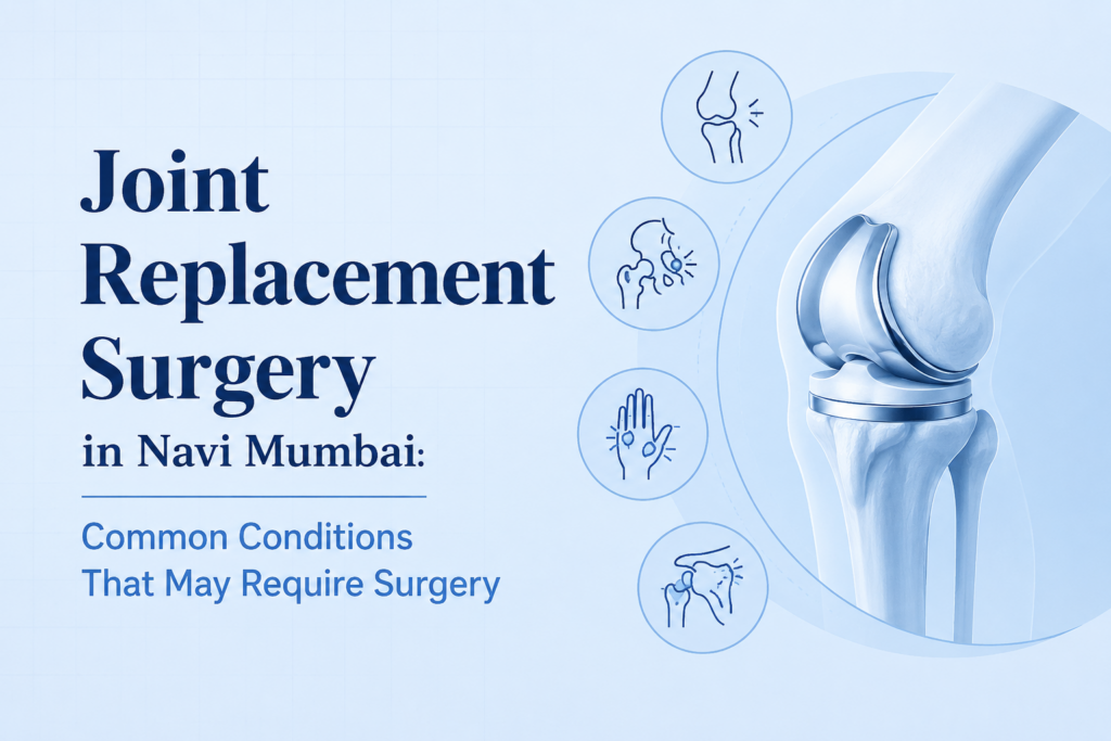 Joint Replacement Surgery in Navi Mumbai